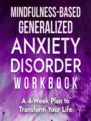 cover image of Mindfulness-Based Generalized Anxiety Disorder Workbook